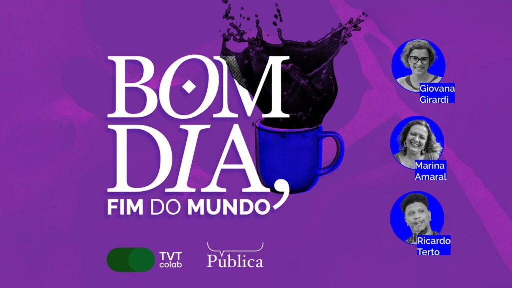 Bom Dia, Fim do Mundo: novo programa explora os impactos da política na crise climática