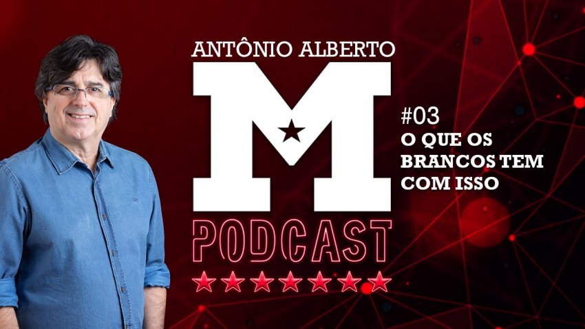 03 #PodCastdoMachado | O QUE OS BRANCOS TEM COM ISSO