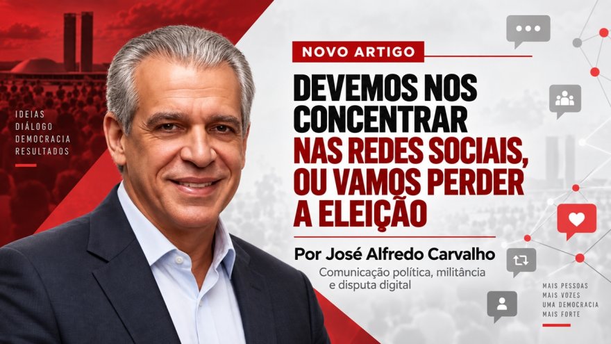 DEVEMOS NOS CONCENTRAR NAS REDES SOCIAIS, OU VAMOS PERDER A ELEIÇÃO