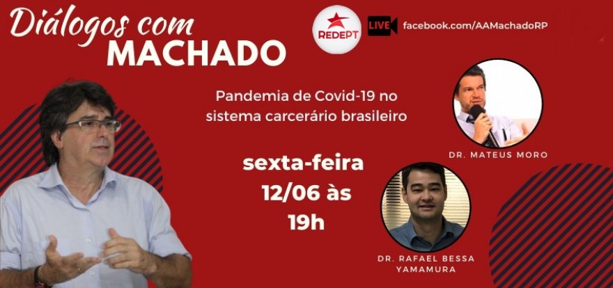 Machado debate a Pandemia no sistema carcerário