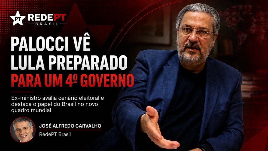 Palocci vê Lula preparado para um quarto governo e para a nova ordem mundial